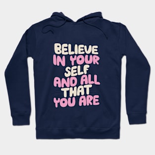 Believe In Yourself and All That You Are in blue white and pink Hoodie